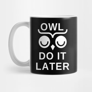 Owl Do It Later Mug